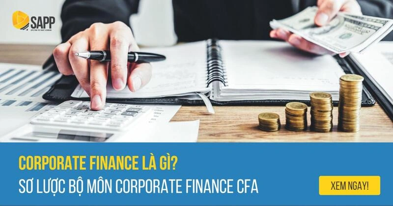#Corporate Finance Là Gì? Sơ Lược Bộ Môn Corporate Finance CFA