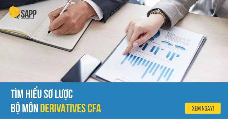 #Tìm Hiểu Sơ Lược Bộ Môn Derivatives CFA